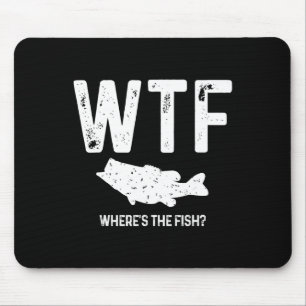 Wtf Where's The Fish Largemouth B Funny Fishing Gi Mouse Mat