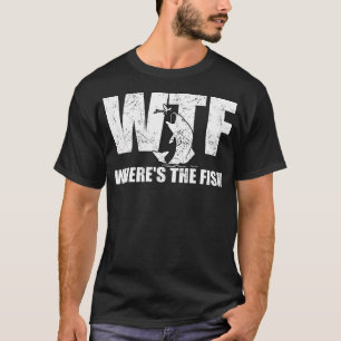 Wtf Where'S The Fish Men'S Funny Fishing Gifts Fat T-Shirt