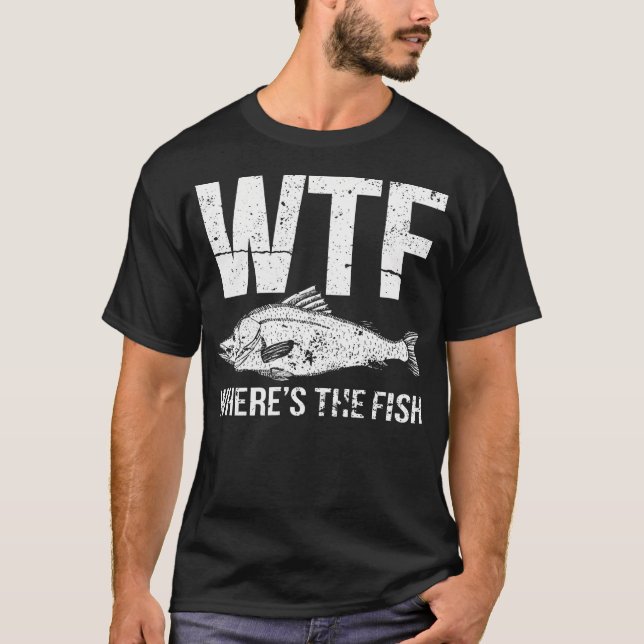 Wtf Where'S The Fish T-Shirt (Front)