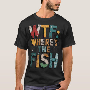 WTF: Where's the fish? T-Shirt