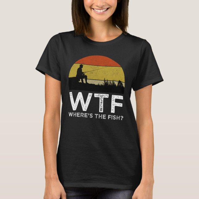 WTF - Where's The Fish? T-Shirt (Front)