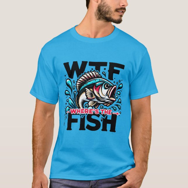 WTF Where's The Fish  T-Shirt (Front)