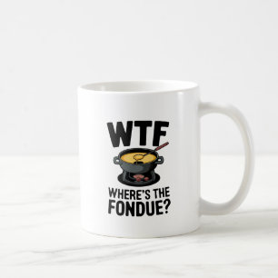 "WTF Where's The Fondue? Funny Cheese Design Coffee Mug