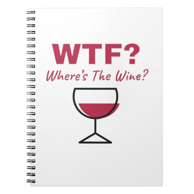 WTF? Where's The Wine? Humourous Wine Lovers Notebook (Front)