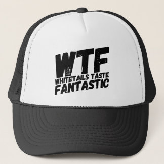 WTF Whitetails Taste Fantastic Trucker Hat