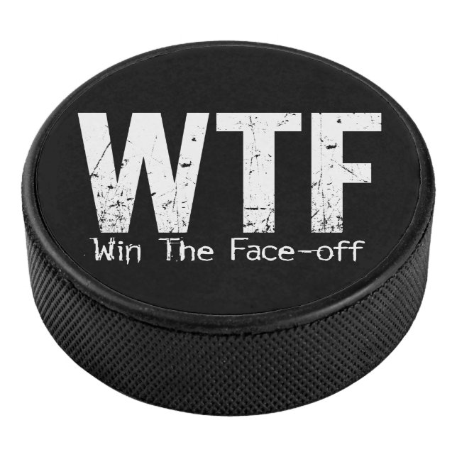 WTF: Win The Face-off (hockey) Hockey Puck (3/4)