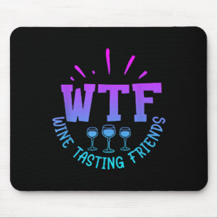 Wtf Wine Tasting Friends Drinking Funny Saying Quo Mouse Mat