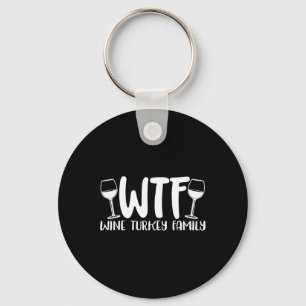 WTF Wine Turkey Family 1 Key Ring