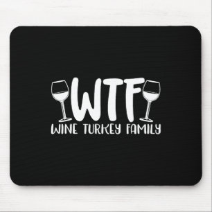 WTF Wine Turkey Family 1 Mouse Mat