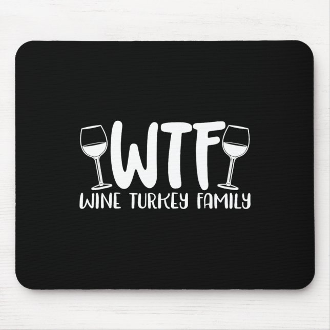WTF Wine Turkey Family 1 Mouse Mat (Front)
