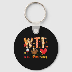 Wtf Wine Turkey Family Fall Autumn Funny Thanksgiv Key Ring