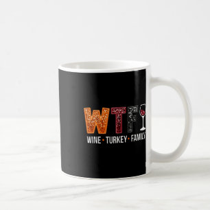 Wtf Wine Turkey Family Funny Thanksgiving 2 Coffee Mug