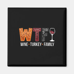 Wtf Wine Turkey Family Funny Thanksgiving 2 Magnet