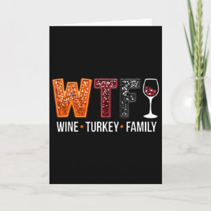 Wtf Wine Turkey Family Funny Thanksgiving  Card