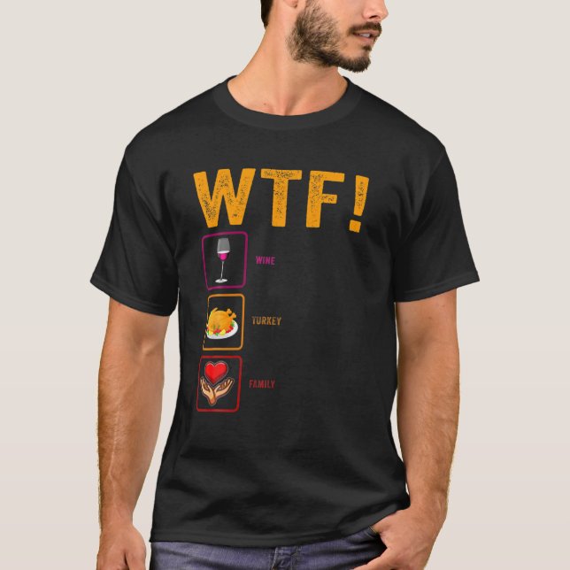 WTF Wine Turkey Family Funny Thanksgiving Day Men T-Shirt (Front)