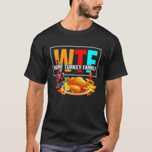 WTF Wine Turkey Family Funny Thanksgiving Day T-Shirt