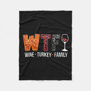 Wtf Wine Turkey Family Funny Thanksgiving  Fleece Blanket