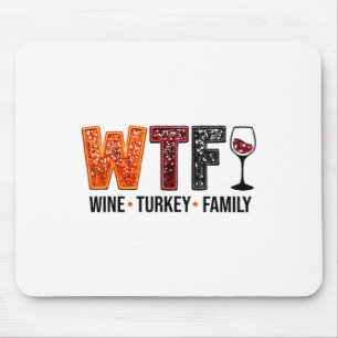 Wtf Wine Turkey Family Funny Thanksgiving Mouse Mat