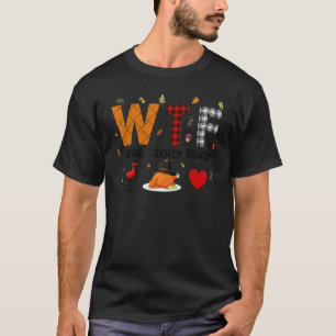 Wtf Wine Turkey Family Plaid Funny Thanksgiving Da T-Shirt