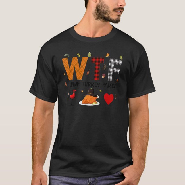 Wtf Wine Turkey Family Plaid   Thanksgiving Day T-Shirt (Front)
