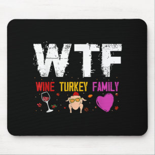 Wtf Wine Turkey Family Shirt Funny Thanksgiving Da Mouse Mat