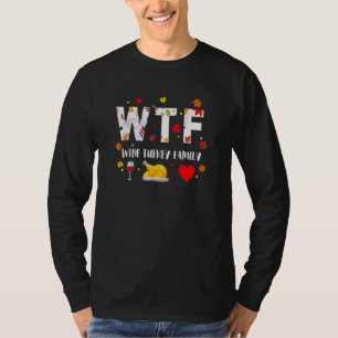 WTF Wine Turkey Family Thanksgiving Day 7 T-Shirt