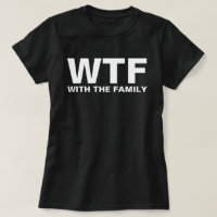 WTF: With The Family acronym humour