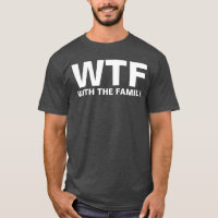 WTF: With The Family (white)