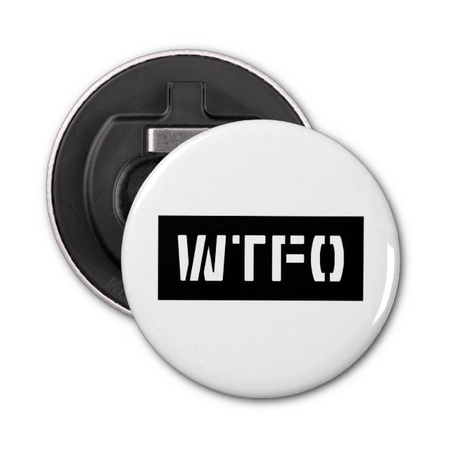 WTFO BOTTLE OPENER (Front)