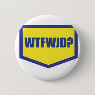 WTFWJD 6 CM ROUND BADGE