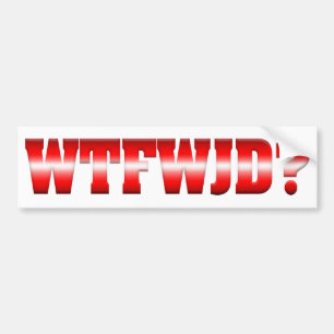 WTFWJD? BUMPER STICKER