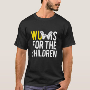 Wu Is For The Children T-Shirt
