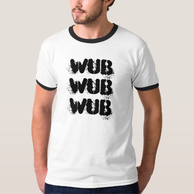 WUBWUBWUB T-Shirt (Front)