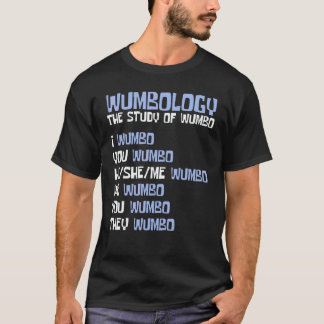 Wumbology The Study of Wumbo T-Shirt