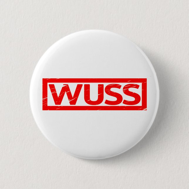 Wuss Stamp 6 Cm Round Badge (Front)
