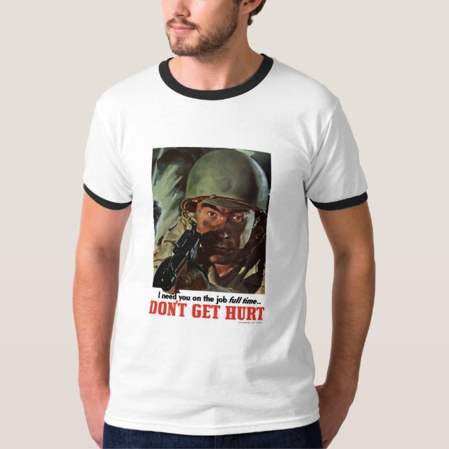 WW2 -- Don't Get Hurt T-Shirt (Front)