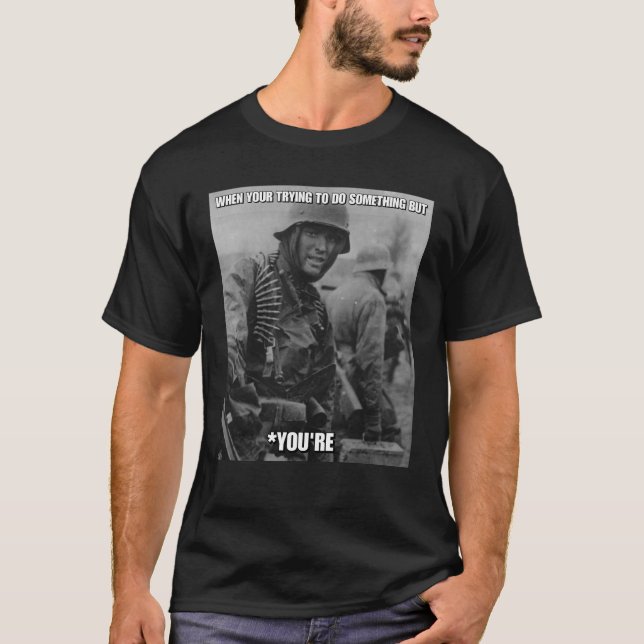 WW2 German soldier your/you're T-shirt (Front)