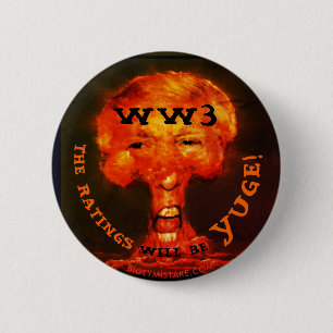 WW3 THE RATINGES WLL BE YUGE! 6 CM ROUND BADGE