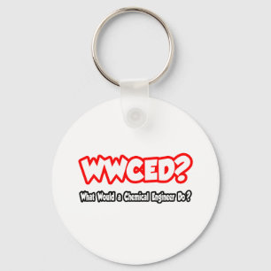 WWCED...What Would a Chem Eng Do? Key Ring