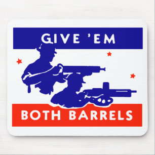 WWII Give 'em Both Barrels Mouse Mat