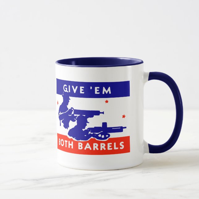 WWII Give 'em Both Barrels Mug (Right)