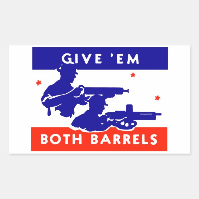 WWII Give 'em Both Barrels Rectangular Sticker (Front)
