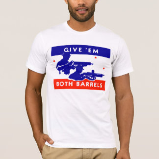 WWII Give 'em Both Barrels T-Shirt