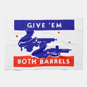 WWII Give 'em Both Barrels Tea Towel