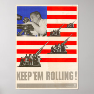 WWII Keep 'Em Rolling! Poster