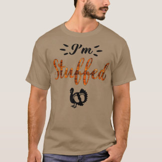 wwJb Im Stuffed Turkey Autumn Fall Thanksgiving Pr T-Shirt