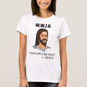 WWJD Jesus Bible Quote Funny Adult Humour T-Shirt