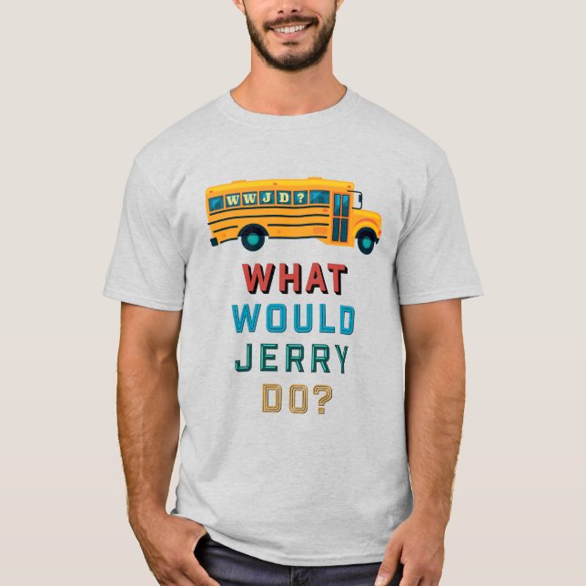 WWJD - What Would Jerry Do? T-Shirt (Front)