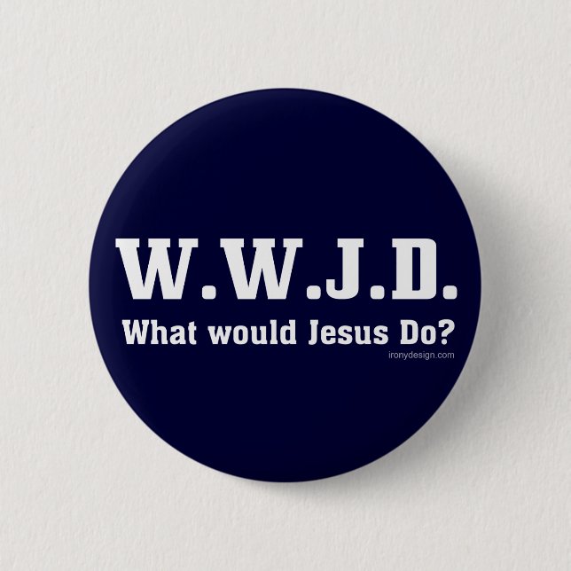 WWJD? What Would Jesus Do? 6 Cm Round Badge (Front)