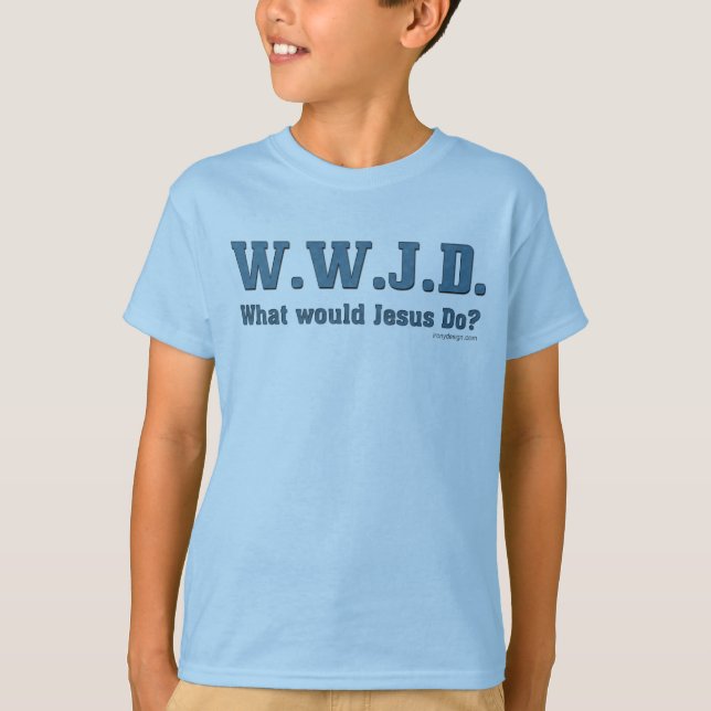 WWJD? What Would Jesus Do? T-Shirt (Front)
